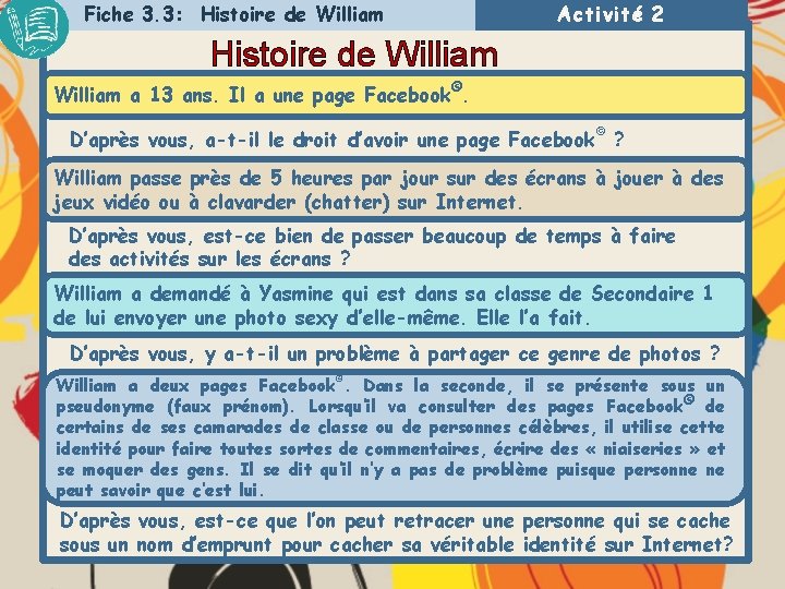 Fiche 3. 3: Histoire de William Activité 2 Histoire de William © William a