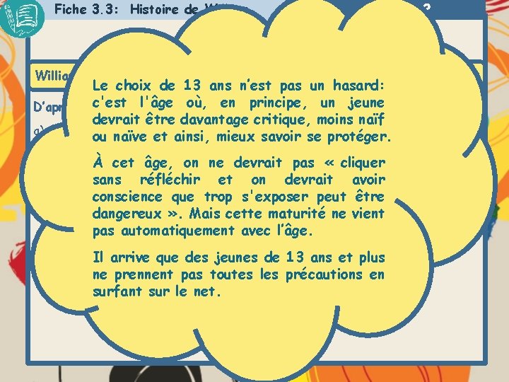 Fiche 3. 3: Histoire de William Activité 2 Histoire de William © William a