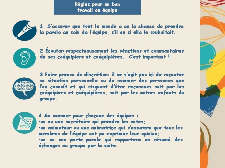 Règles pour un bon travail en équipe 1. S’assurer que tout le monde a