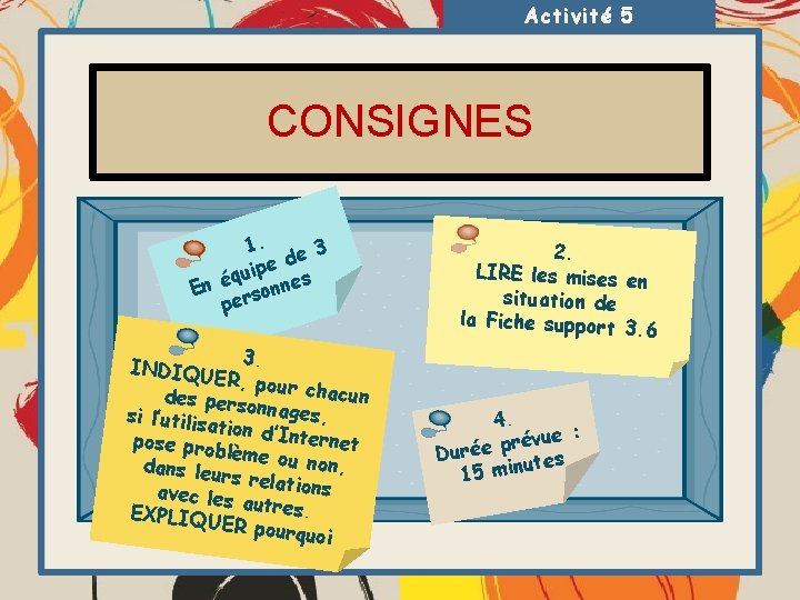 Activité 5 CONSIGNES 1. 3 e d uipe es q é nn En o