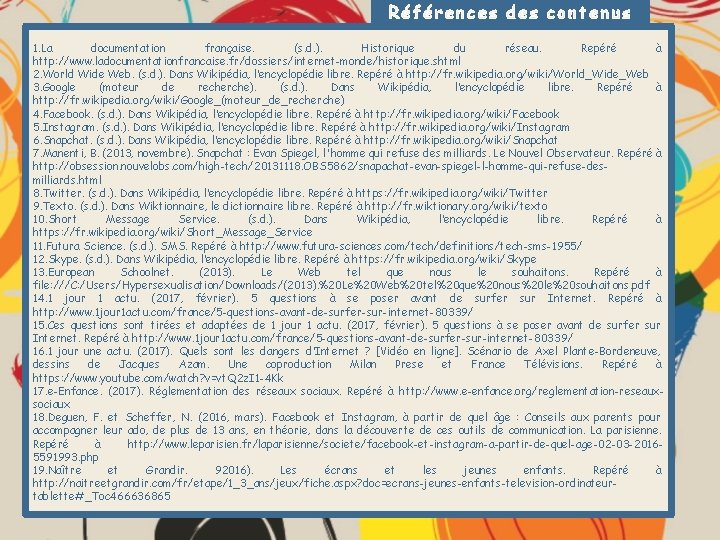 Références des contenus 1. La documentation française. (s. d. ). Historique du réseau. Repéré