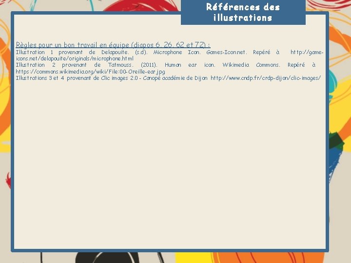 Références des illustrations Règles pour un bon travail en équipe (diapos 6, 26, 62