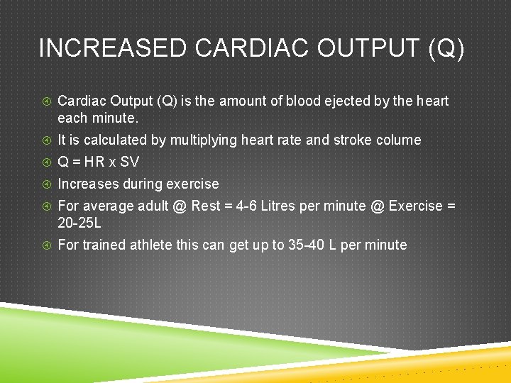 INCREASED CARDIAC OUTPUT (Q) Cardiac Output (Q) is the amount of blood ejected by INCREASED CARDIAC OUTPUT (Q) Cardiac Output (Q) is the amount of blood ejected by