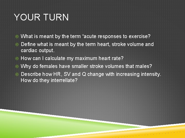 YOUR TURN What is meant by the term “acute responses to exercise? Define what YOUR TURN What is meant by the term “acute responses to exercise? Define what