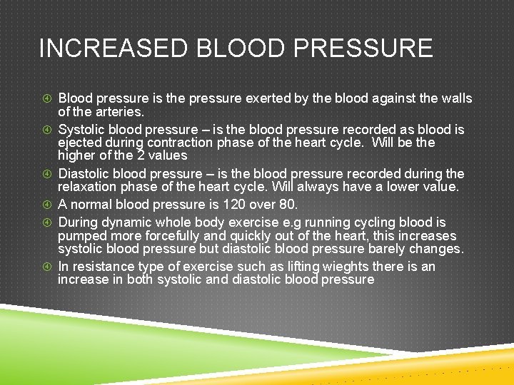 INCREASED BLOOD PRESSURE Blood pressure is the pressure exerted by the blood against the INCREASED BLOOD PRESSURE Blood pressure is the pressure exerted by the blood against the