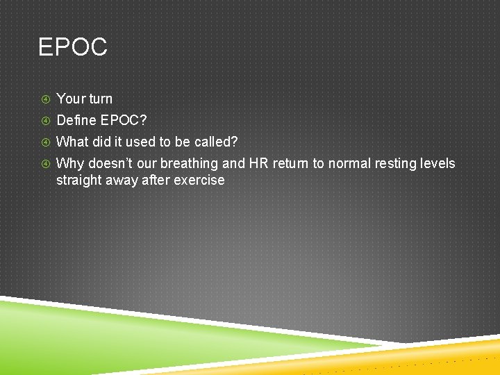 EPOC Your turn Define EPOC? What did it used to be called? Why doesn’t EPOC Your turn Define EPOC? What did it used to be called? Why doesn’t