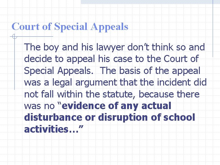 Court of Special Appeals The boy and his lawyer don’t think so and decide