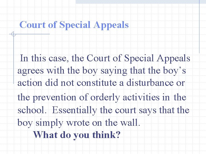 Court of Special Appeals In this case, the Court of Special Appeals agrees with