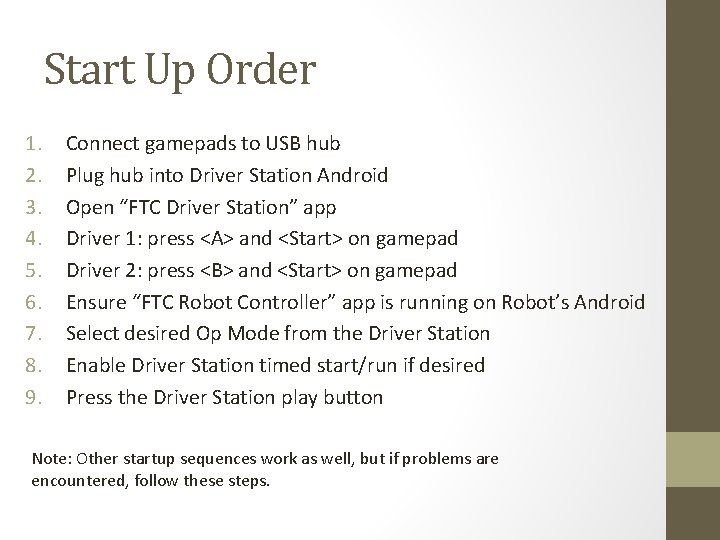 Start Up Order 1. 2. 3. 4. 5. 6. 7. 8. 9. Connect gamepads