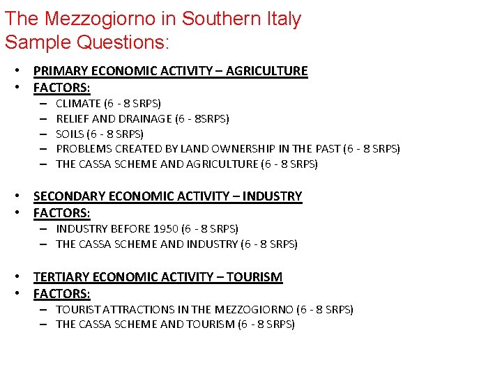 The Mezzogiorno in Southern Italy Sample Questions: • PRIMARY ECONOMIC ACTIVITY – AGRICULTURE •