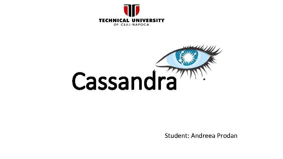 Cassandra Student: Andreea Prodan 