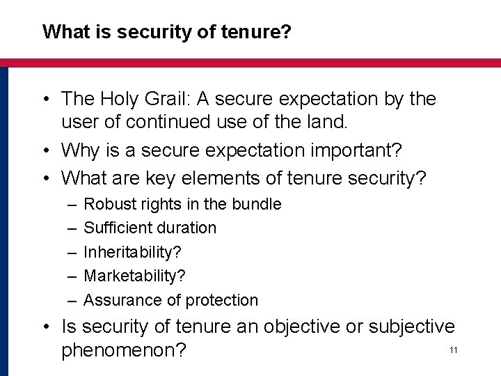 What is security of tenure? • The Holy Grail: A secure expectation by the