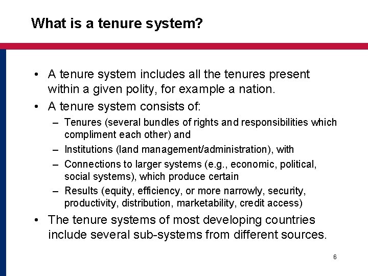 What is a tenure system? • A tenure system includes all the tenures present