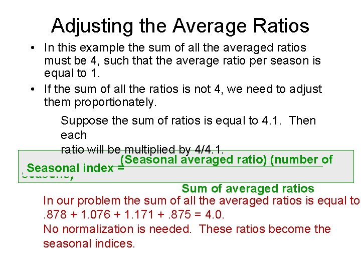 Adjusting the Average Ratios • In this example the sum of all the averaged