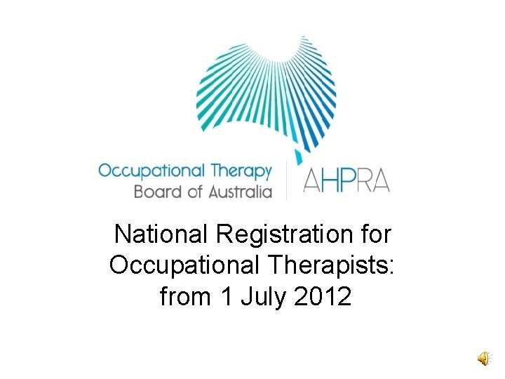 National Registration for Occupational Therapists: from 1 July 2012 