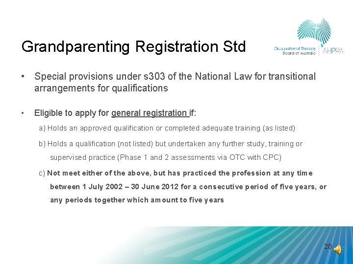 Grandparenting Registration Std • Special provisions under s 303 of the National Law for