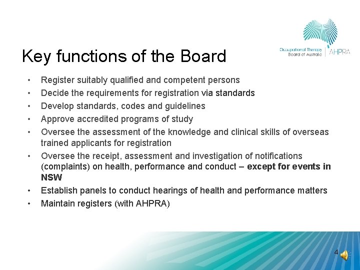 Key functions of the Board • • Register suitably qualified and competent persons Decide