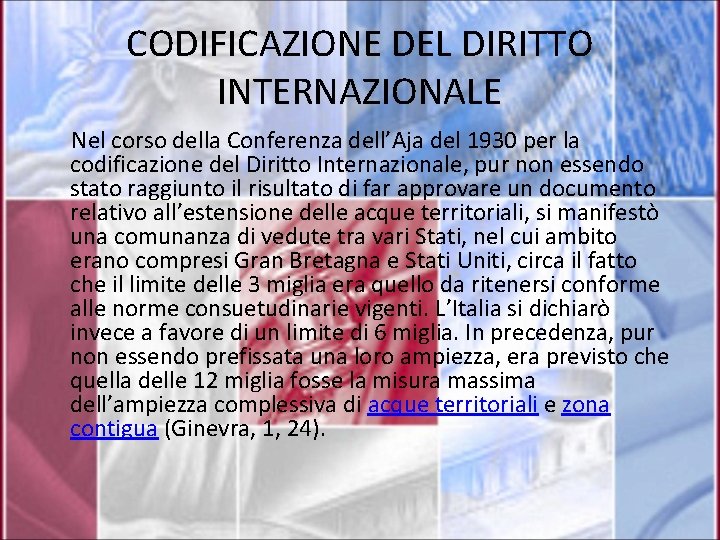 CODIFICAZIONE DEL DIRITTO INTERNAZIONALE Nel corso della Conferenza dell’Aja del 1930 per la codificazione