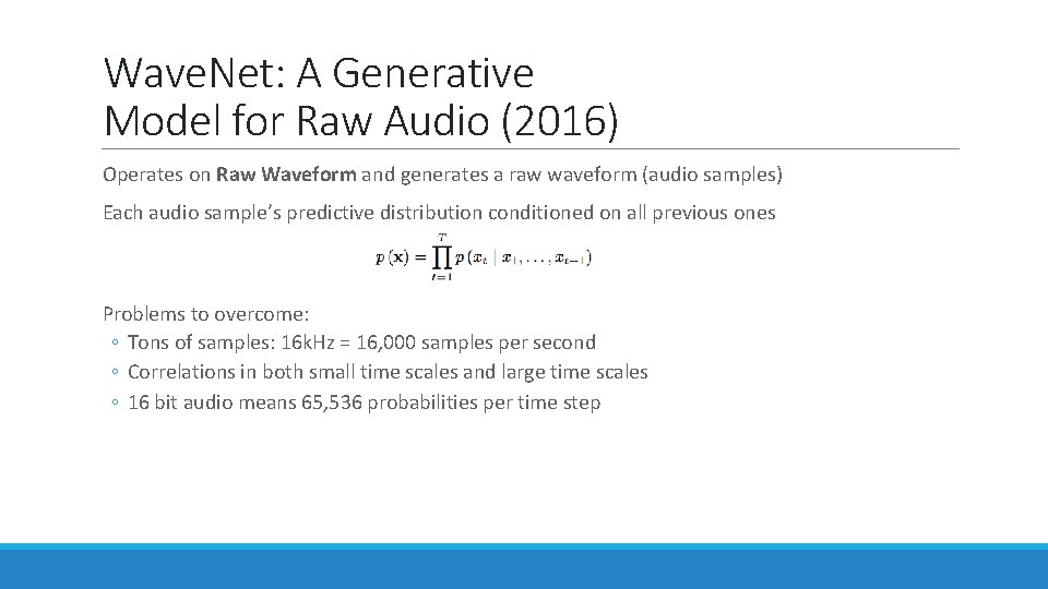 Wave. Net: A Generative Model for Raw Audio (2016) Operates on Raw Waveform and Wave. Net: A Generative Model for Raw Audio (2016) Operates on Raw Waveform and