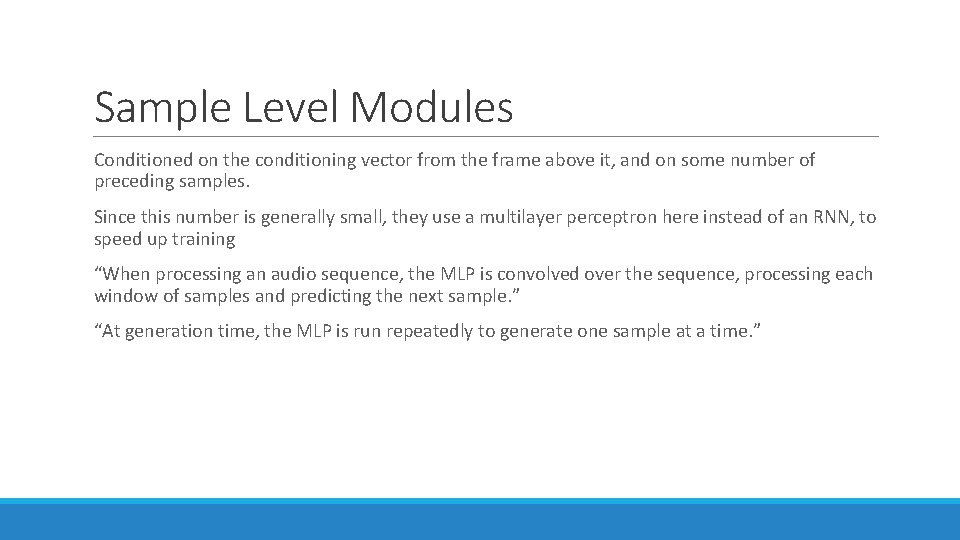 Sample Level Modules Conditioned on the conditioning vector from the frame above it, and Sample Level Modules Conditioned on the conditioning vector from the frame above it, and
