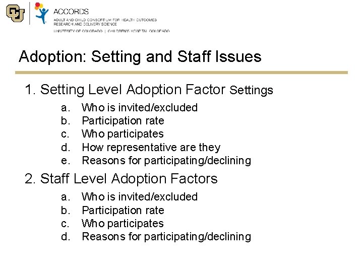 Adoption: Setting and Staff Issues 1. Setting Level Adoption Factor Settings a. b. c.