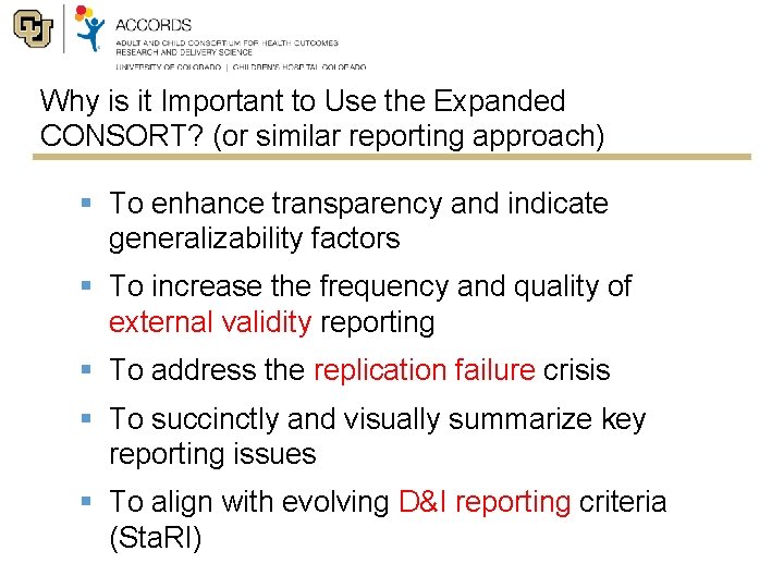 Why is it Important to Use the Expanded CONSORT? (or similar reporting approach) §