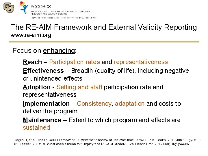 The RE-AIM Framework and External Validity Reporting www. re-aim. org Focus on enhancing: Reach