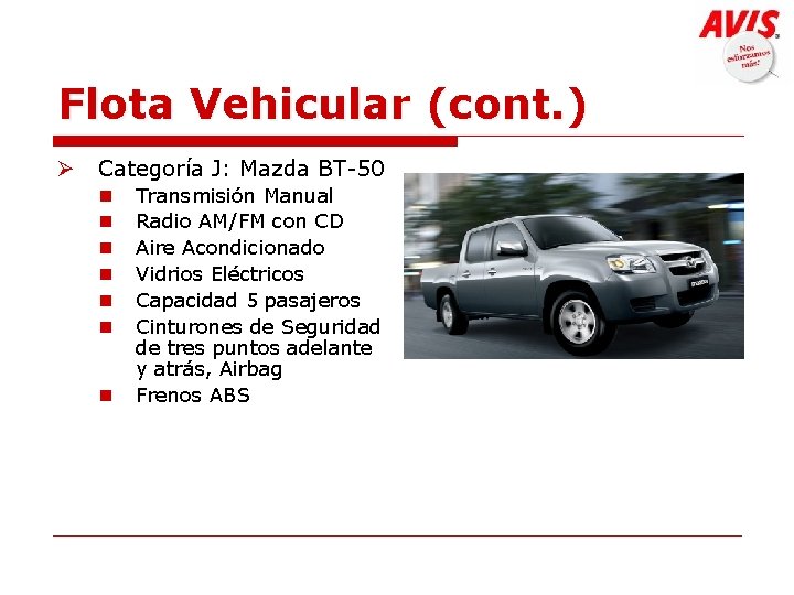 Flota Vehicular (cont. ) Ø Categoría J: Mazda BT-50 n n n n Transmisión