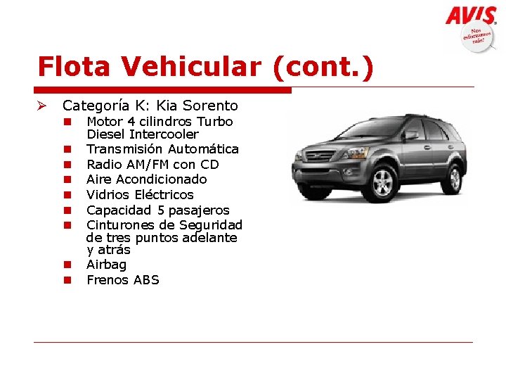 Flota Vehicular (cont. ) Ø Categoría K: Kia Sorento n n n n n