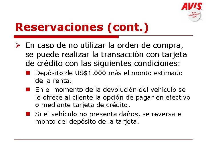 Reservaciones (cont. ) Ø En caso de no utilizar la orden de compra, se
