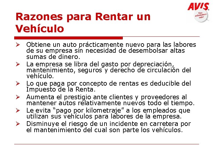 Razones para Rentar un Vehículo Ø Obtiene un auto prácticamente nuevo para las labores