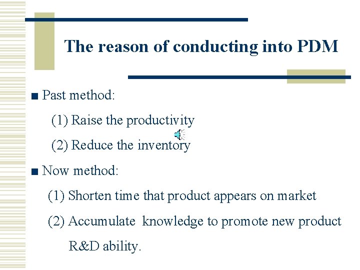 The reason of conducting into PDM ■ Past method: (1) Raise the productivity (2)