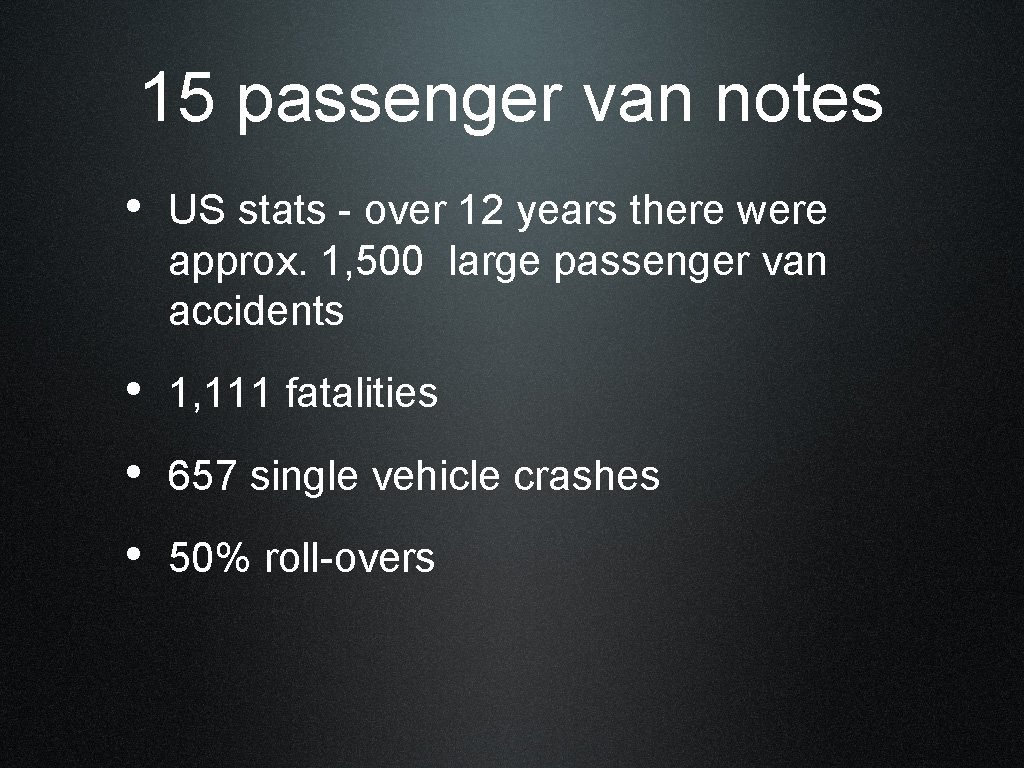 15 passenger van notes • US stats - over 12 years there were approx.