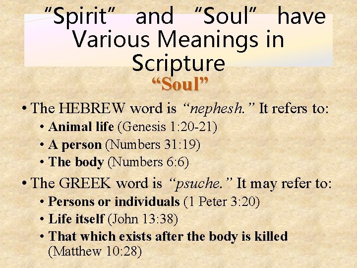 “Spirit” and “Soul” have Various Meanings in Scripture “Soul” • The HEBREW word is