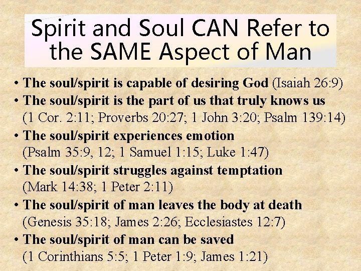 Spirit and Soul CAN Refer to the SAME Aspect of Man • The soul/spirit