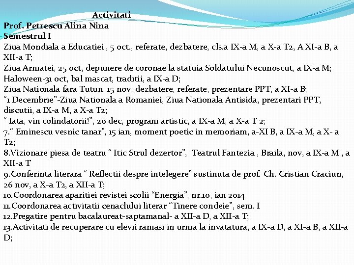  Activitati Prof. Petrescu Alina Nina Semestrul I Ziua Mondiala a Educatiei , 5