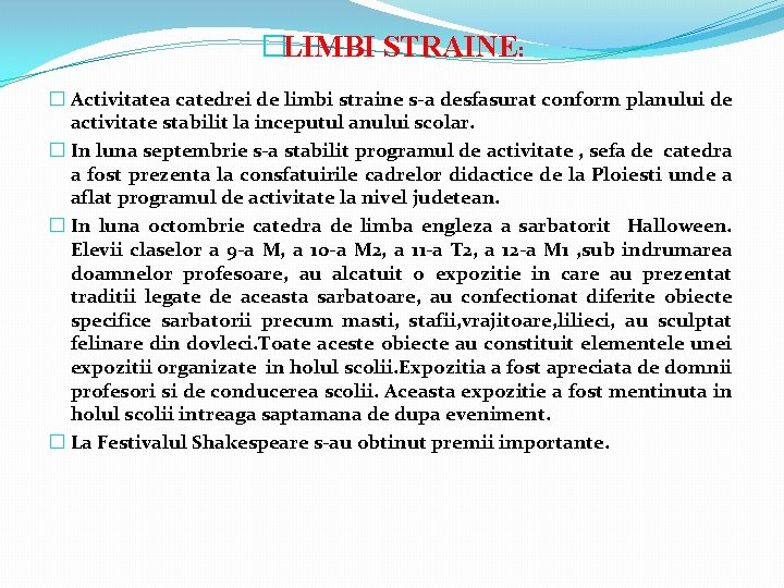 �LIMBI STRAINE: � Activitatea catedrei de limbi straine s-a desfasurat conform planului de activitate