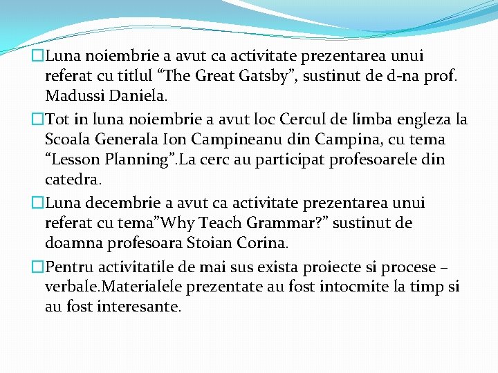 �Luna noiembrie a avut ca activitate prezentarea unui referat cu titlul “The Great Gatsby”,