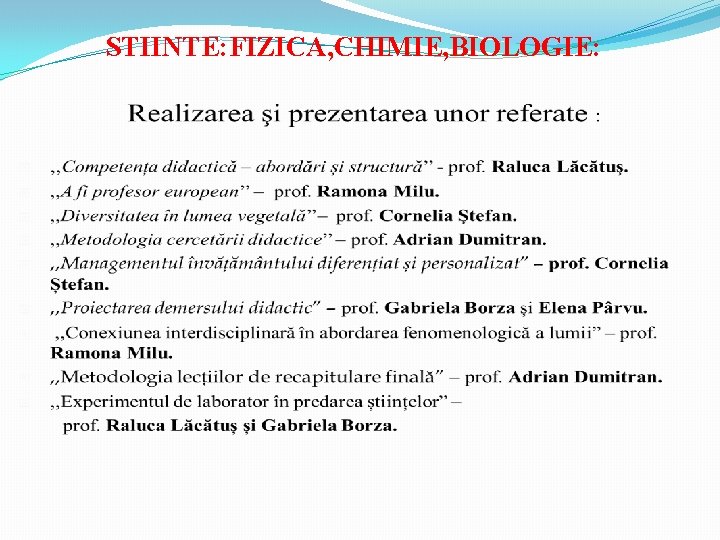 STIINTE: FIZICA, CHIMIE, BIOLOGIE: 