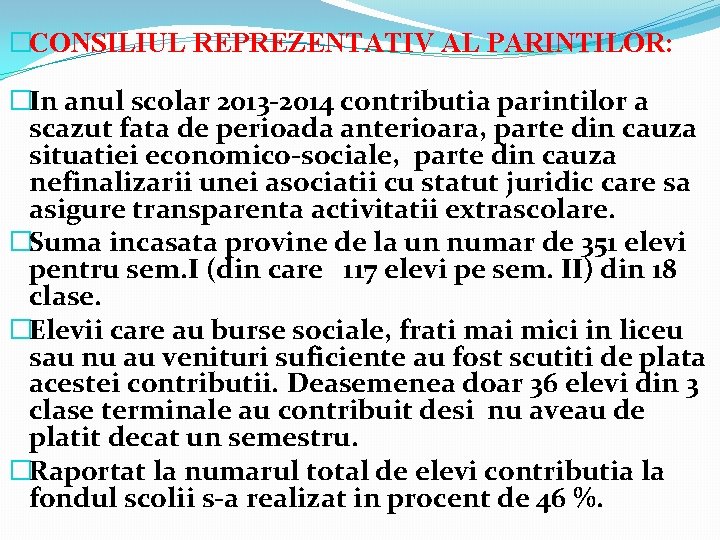 �CONSILIUL REPREZENTATIV AL PARINTILOR: �In anul scolar 2013 -2014 contributia parintilor a scazut fata