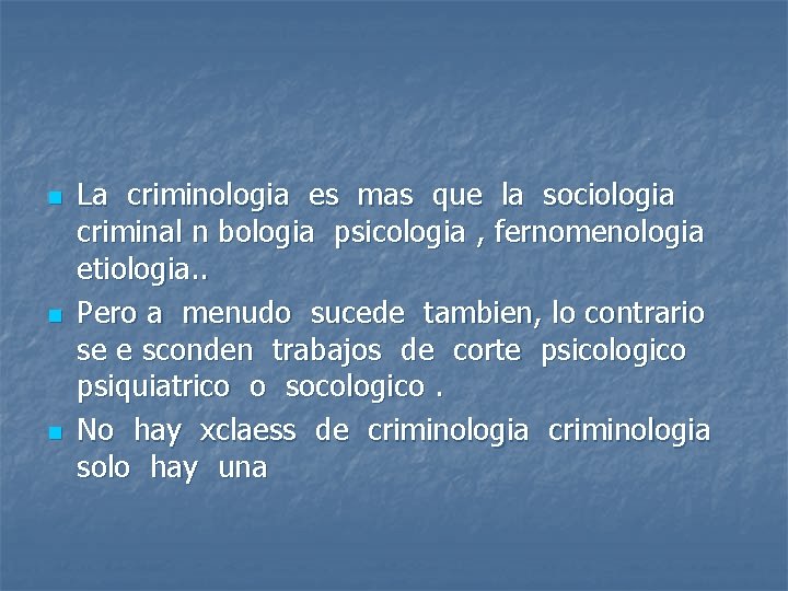 n n n La criminologia es mas que la sociologia criminal n bologia psicologia