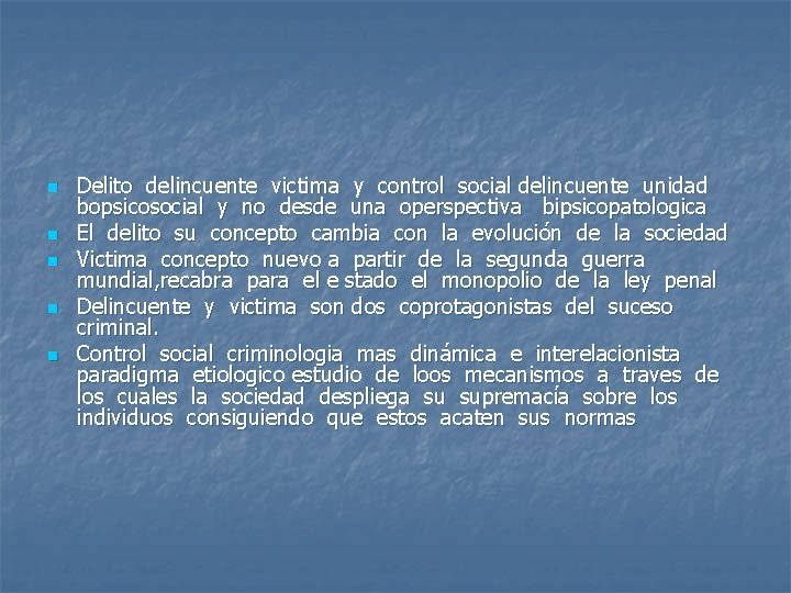 n n n Delito delincuente victima y control social delincuente unidad bopsicosocial y no