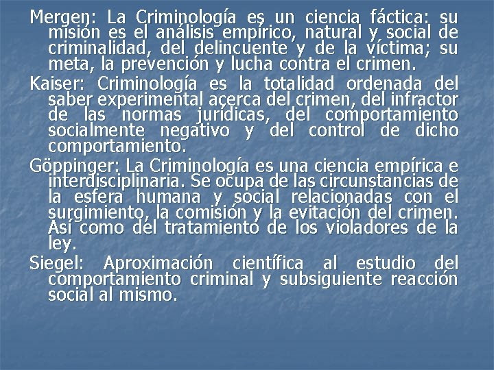 Mergen: La Criminología es un ciencia fáctica: su misión es el análisis empírico, natural