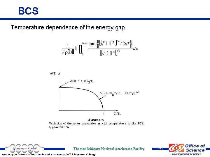 BCS Temperature dependence of the energy gap Thomas Jefferson National Accelerator Facility Operated by