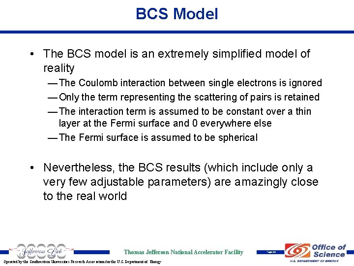 BCS Model • The BCS model is an extremely simplified model of reality —