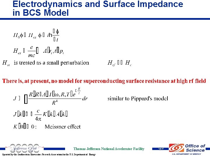 Electrodynamics and Surface Impedance in BCS Model Thomas Jefferson National Accelerator Facility Operated by