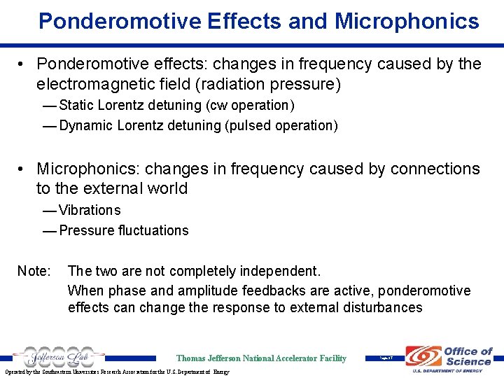 Ponderomotive Effects and Microphonics • Ponderomotive effects: changes in frequency caused by the electromagnetic