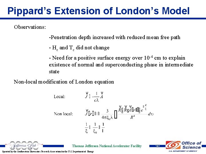 Pippard’s Extension of London’s Model Observations: -Penetration depth increased with reduced mean free path