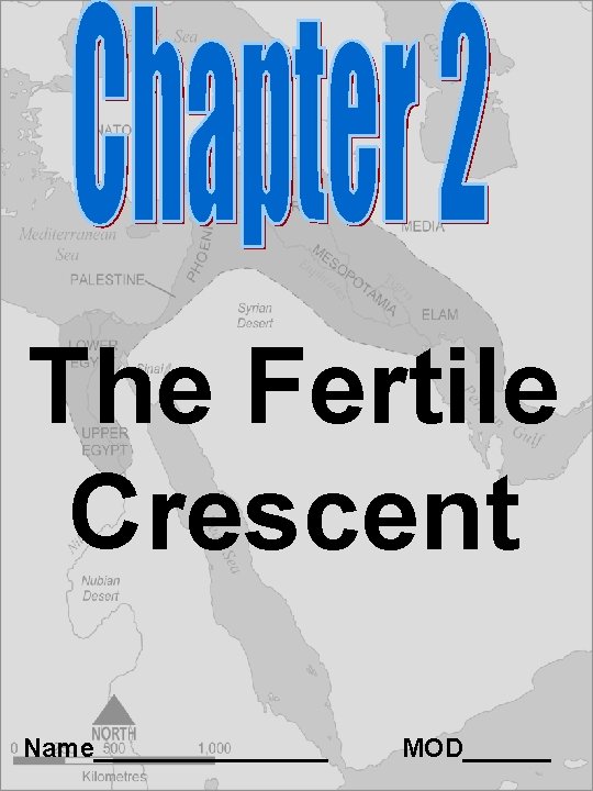 The Fertile Crescent Name________ MOD______ 