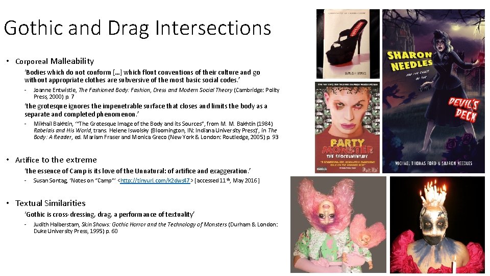 Gothic and Drag Intersections • Corporeal Malleability ‘Bodies which do not conform […] which